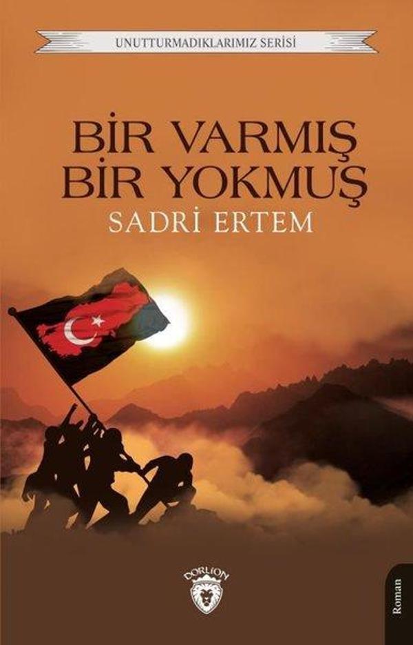 Bir Varmış Bir Yokmuş - Unutturmadıklarımız Serisi - Dorlion Yayınevi - Image 1