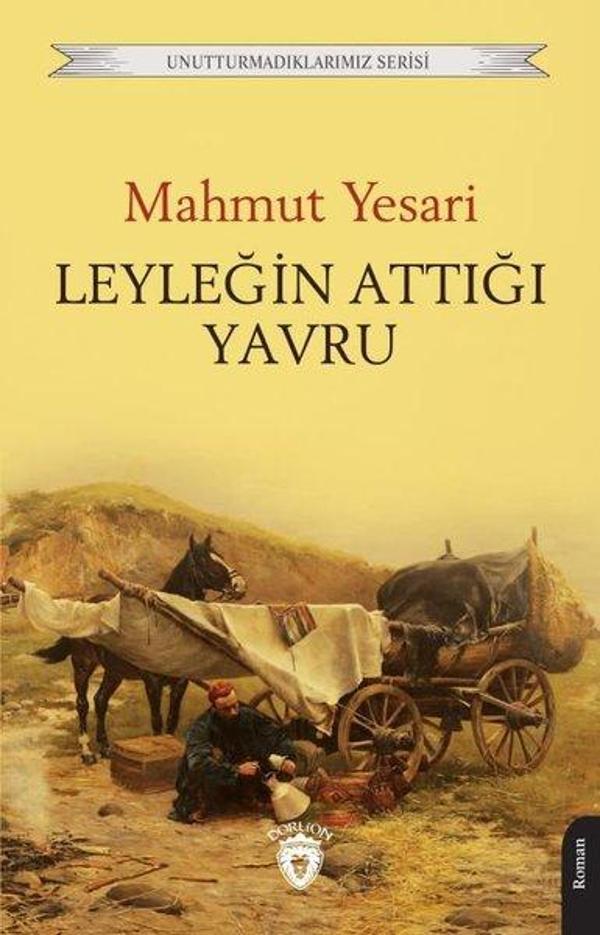Leyleğin Attığı Yavru - Unutturmadıklarımız Serisi - Dorlion Yayınevi - Image 1