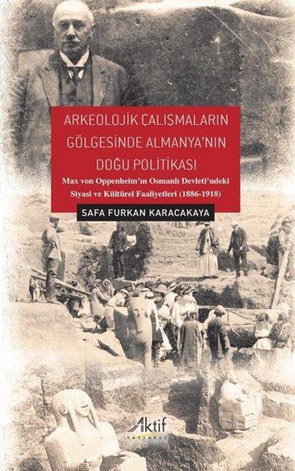 Arkeolojik Çalışmaların Gölgesinde Almanya'nın Doğu Politikası - Aktif Yayınları - Image 1