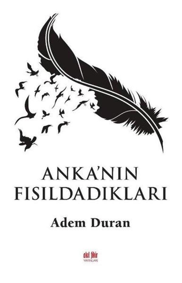 Anka'nın Fısıldadıkları - Akıl Fikir Yayınları - Image 1