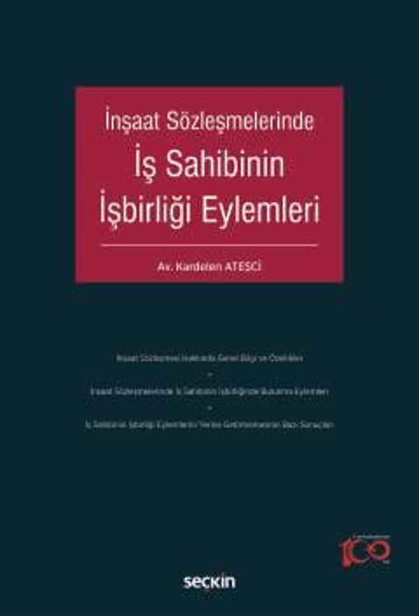 İnşaat Sözleşmelerinde İş Sahibinin İşbirliği Eylemleri Kardelen Ateşci 1. Baskı, Ağustos 2024 - Seçkin Yayıncılık - Image 1