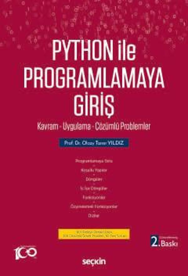 Python İle Programlamaya Giriş Kavram - Uygulama - Çözümlü Problemler Prof. Dr. Olcay Taner Yıldız 2. Baskı, Eylül 2024 - Seçkin Yayıncılık - Image 1