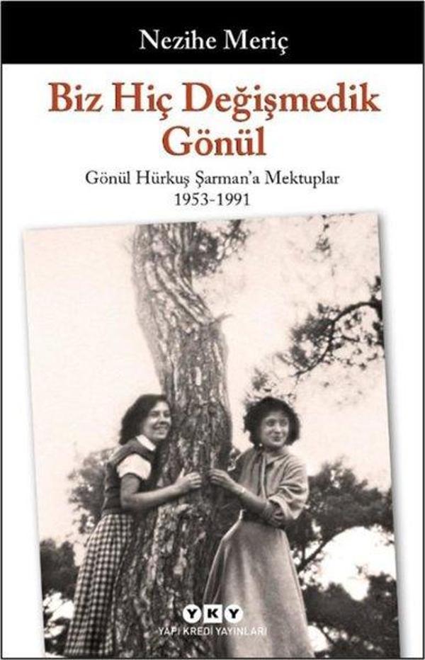Biz Hiç Değişmedik Gönül - Gönül Hürkuş Şarman'a Mektuplar 1953-1991 - Yapı Kredi Yayınları - Image 1