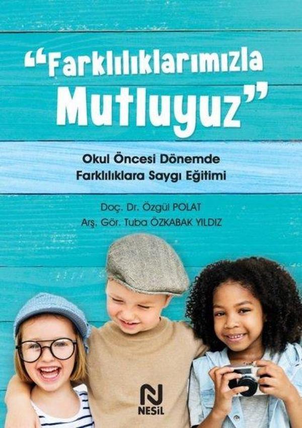 Farklılıklarımızla Mutluyuz - Okul Öncesi Dönemde Farklılıklara Saygı Eğitimi - Nesil Yayınları - Image 1