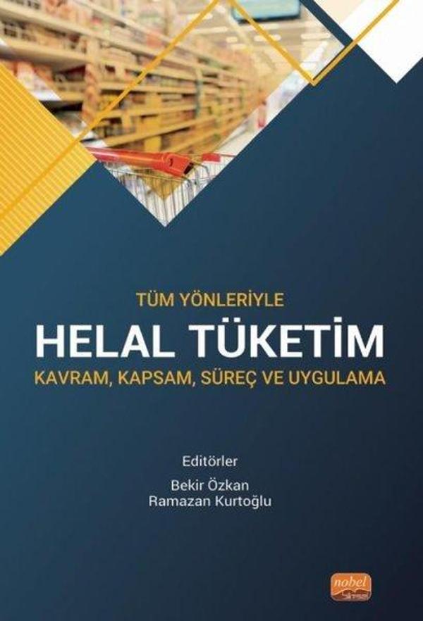 Helal Tüketim: Kavram Kapsam Süreç ve Uygulama - Tüm Yönleriyle - Nobel Bilimsel Eserler - Image 1