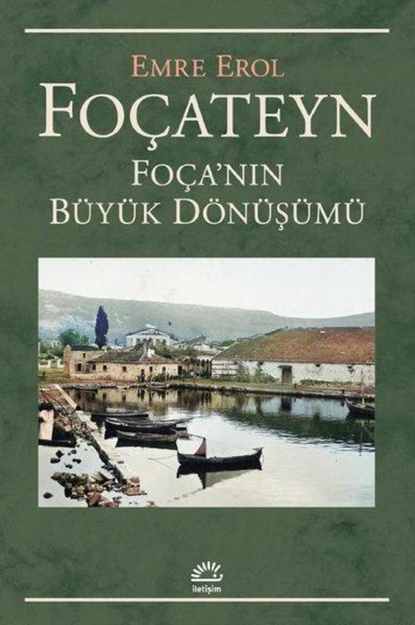 Foçateyn - Foça'nın Büyük Dönüşümü - İletişim Yayınları - Image 1