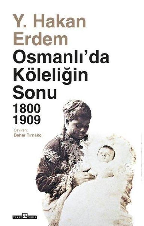 Osmanlı'da Köleliğin Sonu 1800 - 1909 - Timaş Yayınları - Image 1