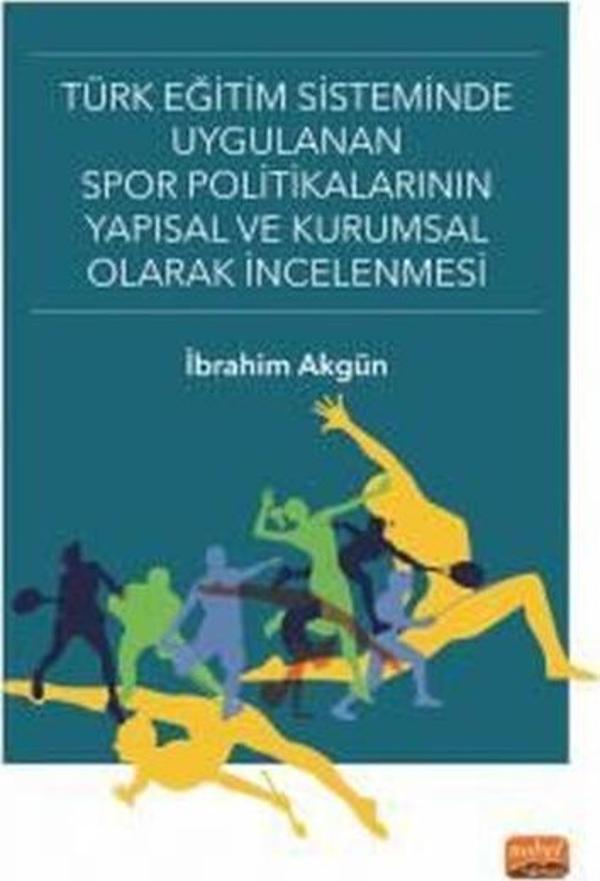Türk Eğitim Sisteminde Uygulanan Spor Politikalarının Yapısal ve Kurumsal Olarak İncelenmesi - Nobel Bilimsel Eserler - Image 1