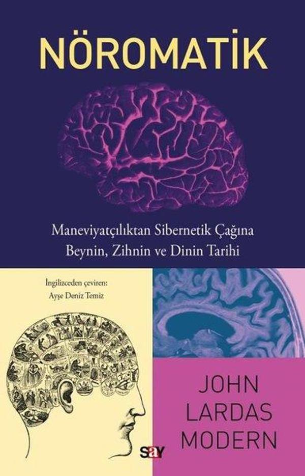 Nöromatik: Maneviyatçılıktan Sibernetik Çağına Beynin Zihnin ve Dinin Tarihi - Say Yayınları - Image 1