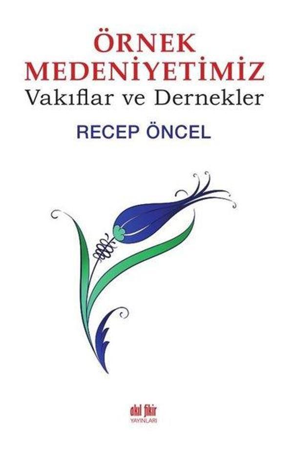 Örnek Medeniyetimiz-Vakıflar ve Dernekler - Akıl Fikir Yayınları - Image 1