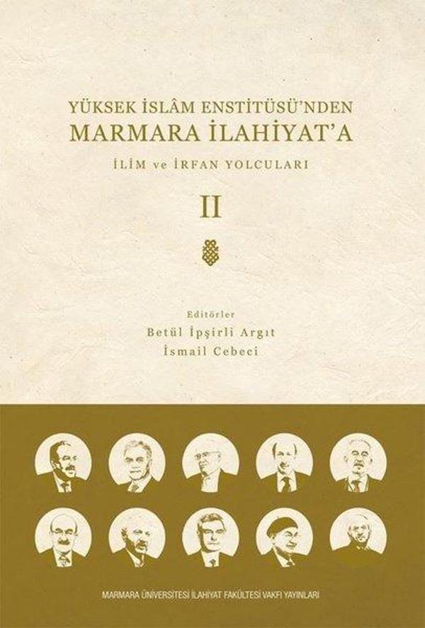 İlim ve İrfan Yolcuları - Cilt 2 - Yüksek İslam Enstitüsü'nden Marmara İlahiyat'a - M. Ü. İlahiyat Fakültesi Vakfı Yayı - Image 1
