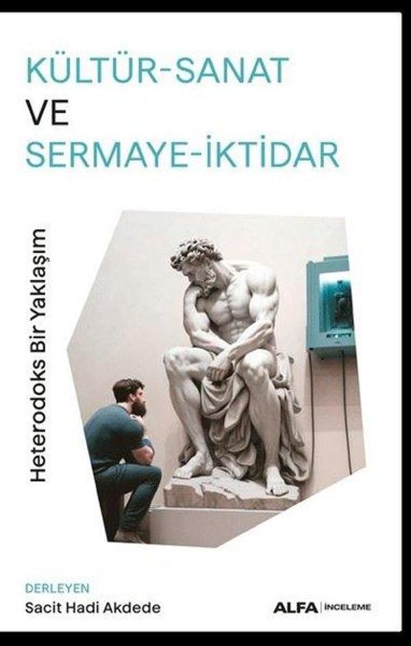 Kültür - Sanat ve Sermaye - İktidar: Heterodoks Bir Yaklaşım - Alfa Yayıncılık - Image 1
