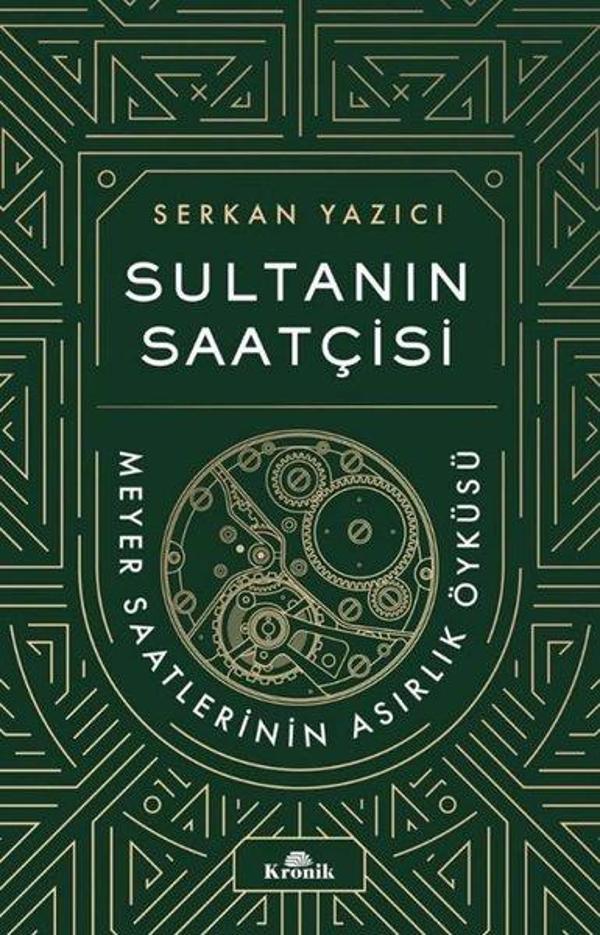 Sultanın Saatçisi: Meyer Saatlerinin Asırlık Öyküsü - Kronik Kitap - Image 1