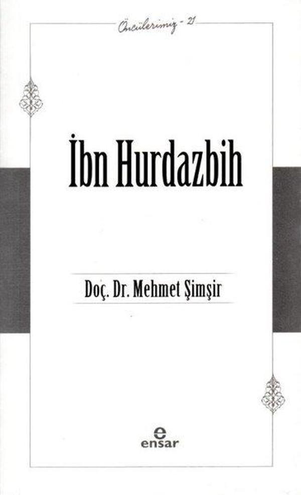 İbn Hurdazbih - Öncülerimiz 21 - Ensar Neşriyat - Image 1