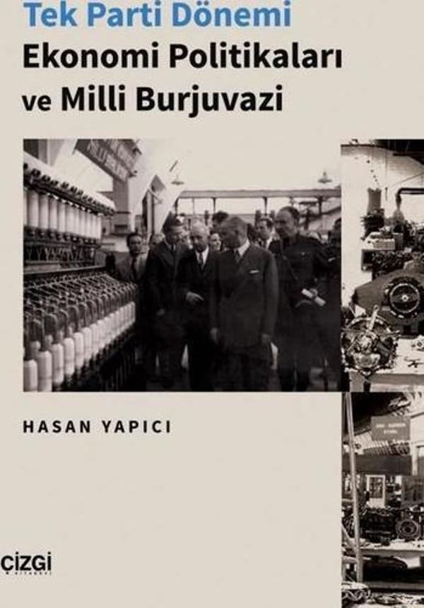 Tek Parti Dönemi Ekonomi Politikaları ve Milli Burjuvazi - Çizgi Kitabevi - Image 1