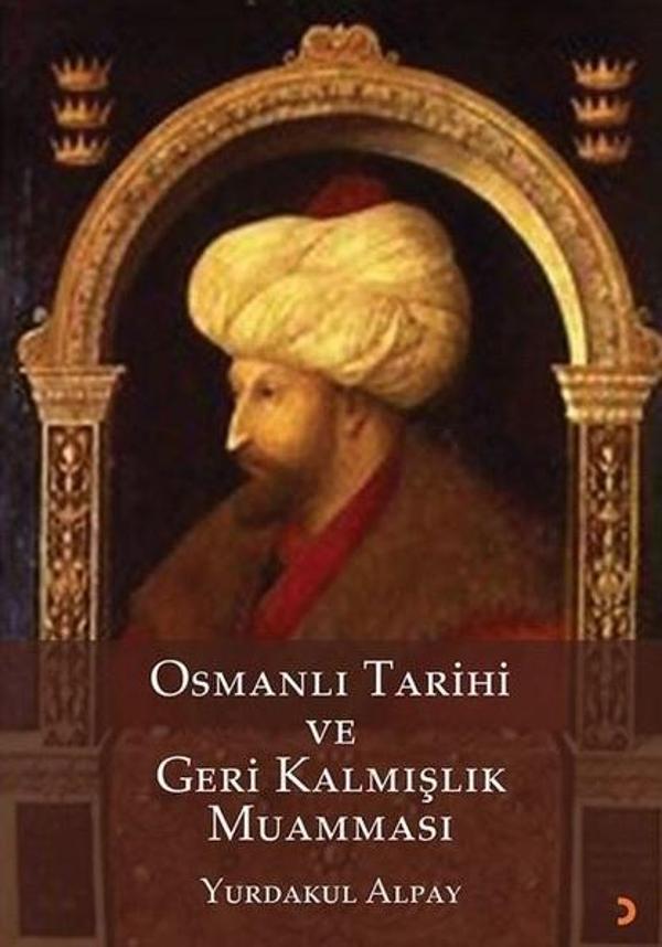 Osmanlı Tarihi ve Geri Kalmışlık Muamması - Cinius Yayınevi - Image 1