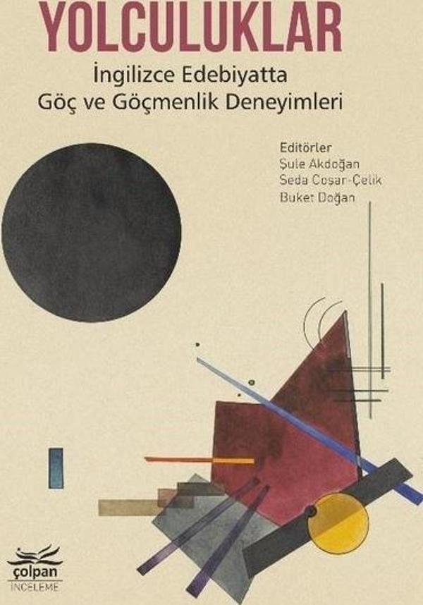 Yolculuklar - İngilizce Edebiyatta Göç ve Göçmenlik Deneyimleri - Çolpan - Image 1