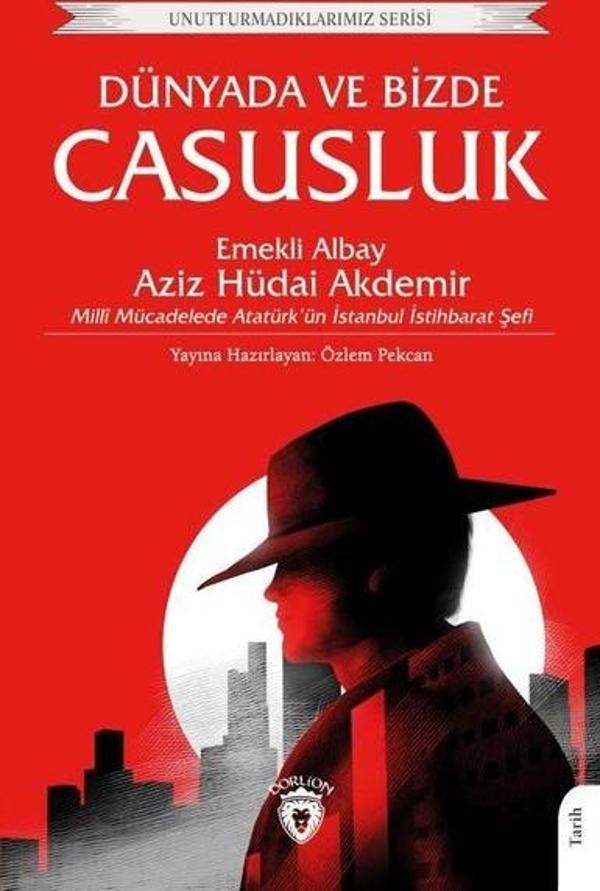 Dünyada ve Bizde Casusluk - Unutturmadıklarımız Serisi - Dorlion Yayınevi - Image 1