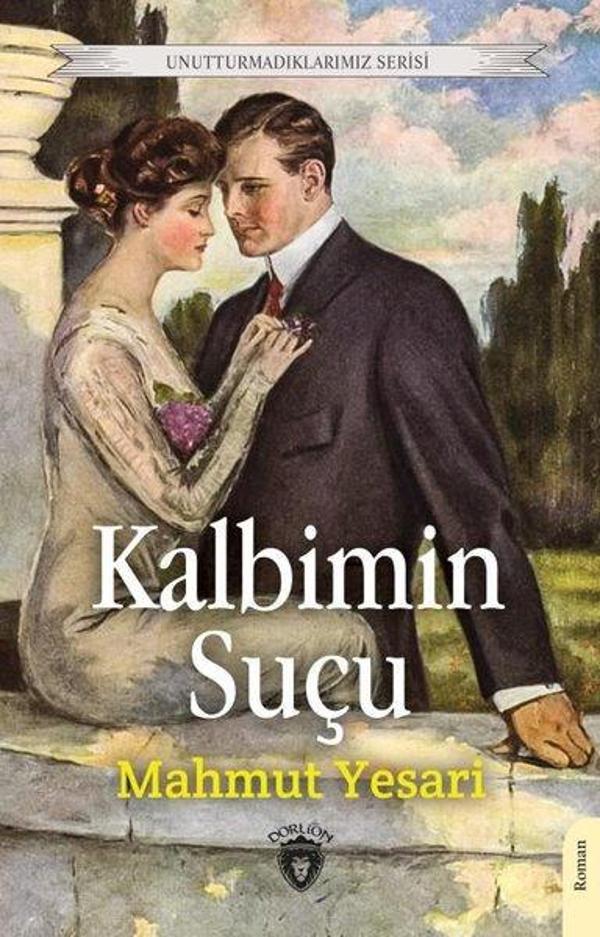 Kalbimin Suçu - Unutturmadıklarımız Serisi - Dorlion Yayınevi - Image 1