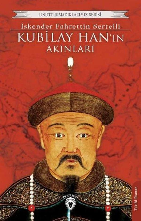Kubilay Han'ın Akınları - Unutturmadıklarımız Serisi - Dorlion Yayınevi - Image 1