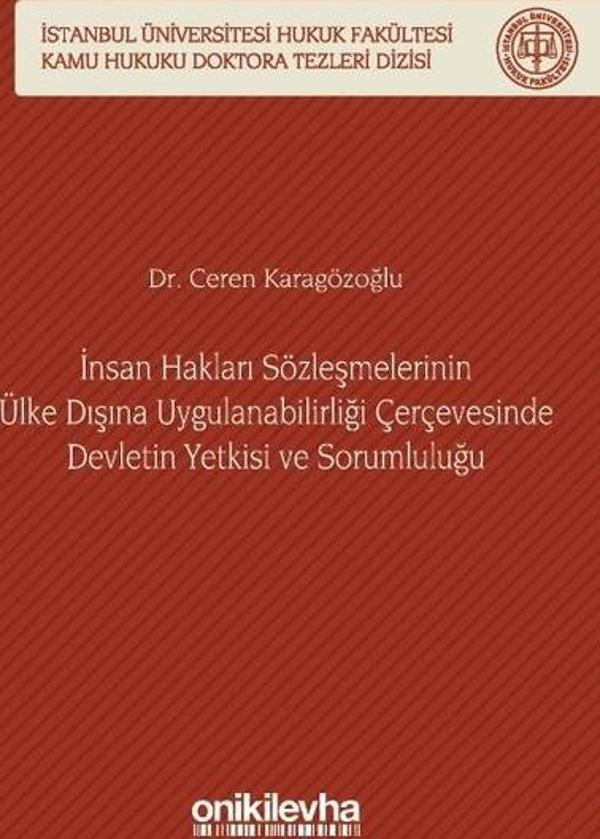 İnsan Hakları Sözleşmelerinin Ülke Dışına Uygulanabilirliği Çerçevesinde Devletin Yetkisi ve Sorumlu - On İki Levha Yayıncılık - Image 1