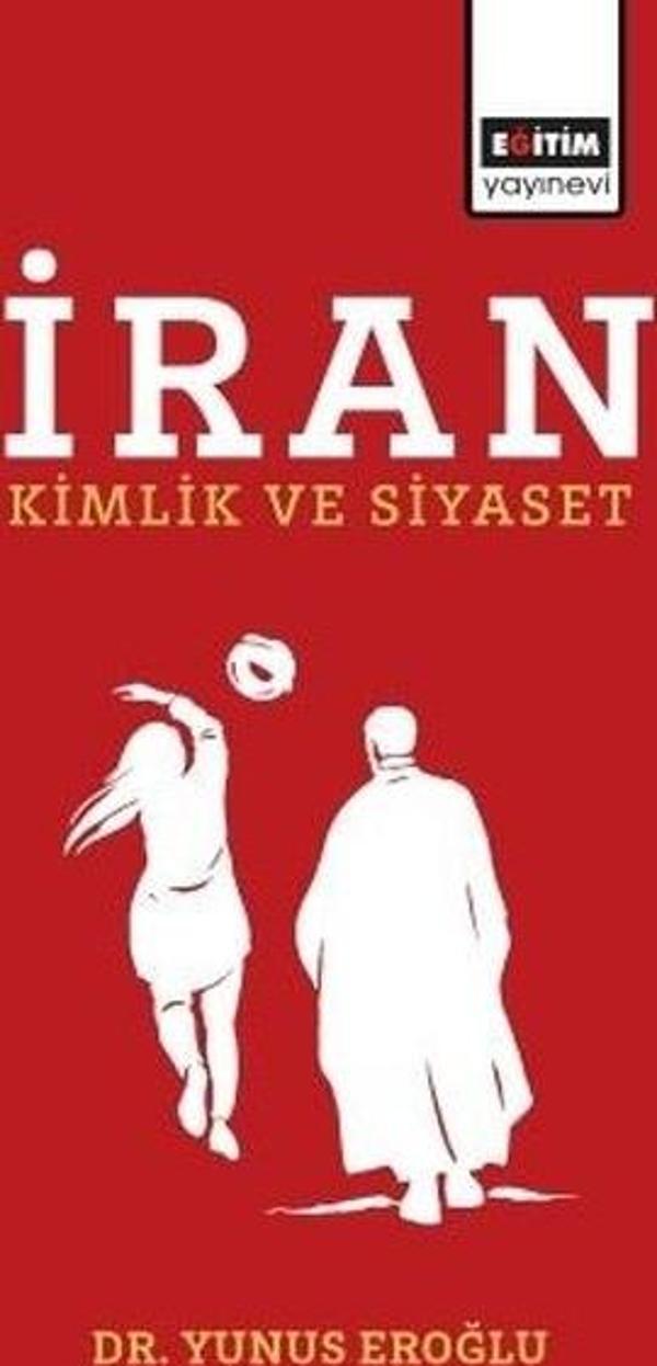 İran Kimlik ve Siyaset - Eğitim Yayınevi - Image 1