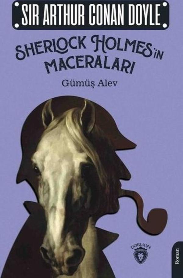 Sherlock Holmes'in Maceraları - Gümüş Alev - Dorlion Yayınevi - Image 1