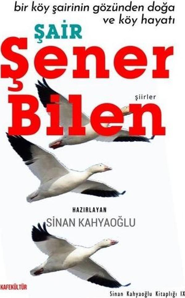 Şair Şener Bilen - Bir Köy Şairinin Gözünden Doğa ve Köy Hayatı - Kafe Kültür Yayıncılık - Image 1