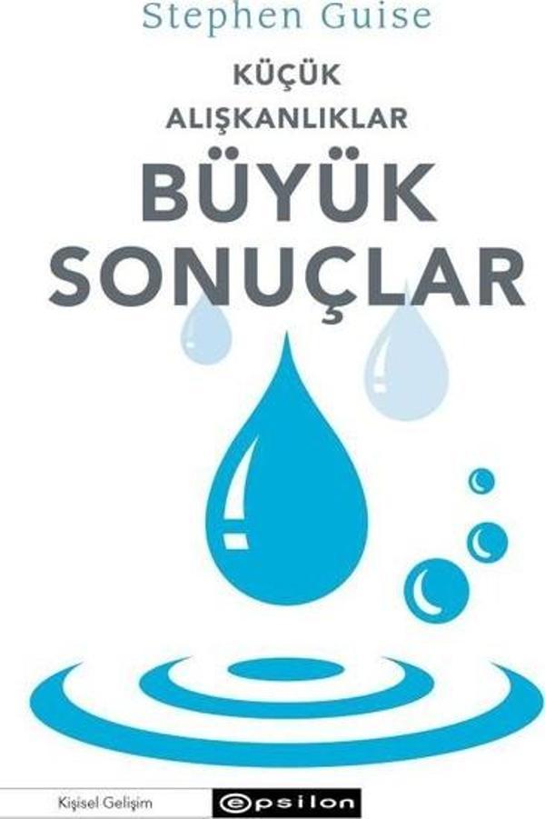Küçük Alışkanlıklar Büyük Sonuçlar - Epsilon Yayınevi - Image 1