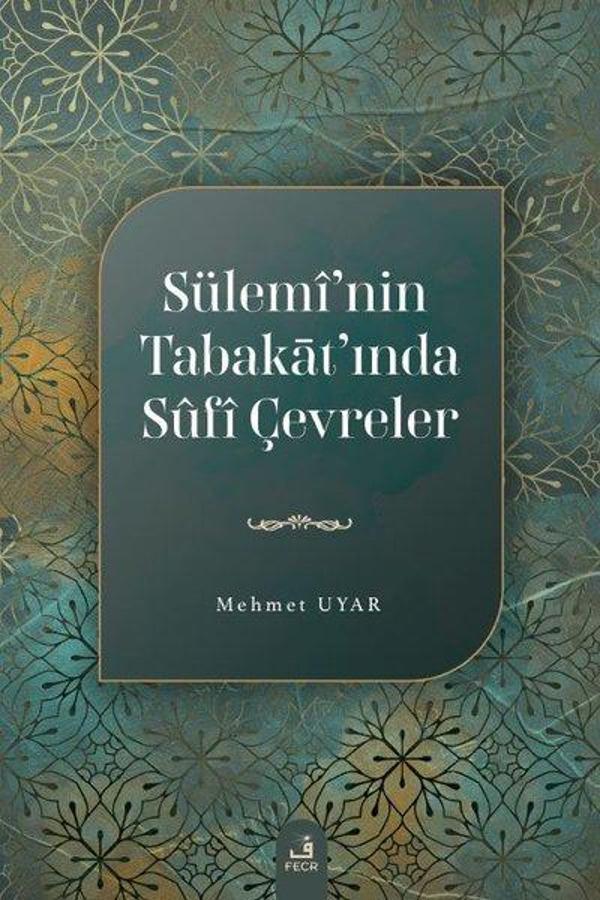 Sülemi'nin Tabakat'ında Sufi Çevreler - Fecr Yayınları - Image 1