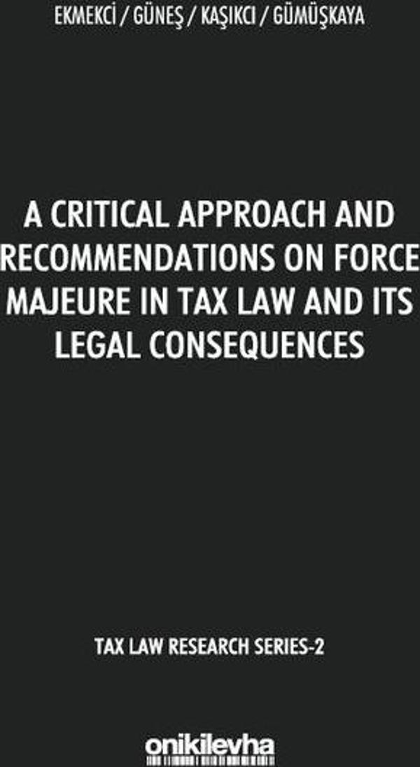 A Critical Approach and Recommendations on Force Majeure in Tax Law and Its Legal Consequences - On İki Levha Yayıncılık - Image 1