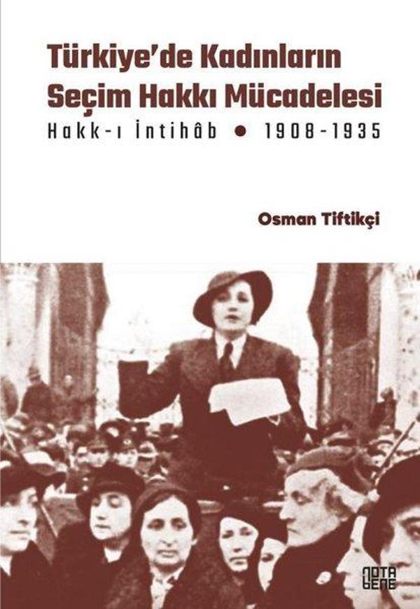Türkiye'de Kadınların Seçim Hakkı Mücadelesi Hakk-ı İntihab Mücadelesi 1908-1935 - Nota Bene Yayınları - Image 1