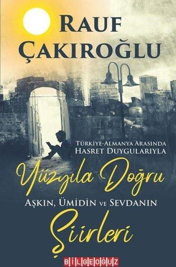 Yüzyıla Doğru - Aşkın Ümidin Sevdanın Şiirleri - Bilgeoğuz Yayınları - Image 1