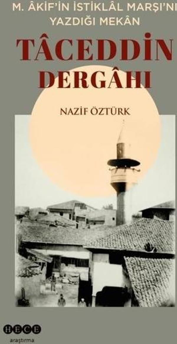 Taceddin Dergahı: M. Akif'in İstiklal Marşı'nı Yazdığı Mekan - Hece Yayınları - Image 1