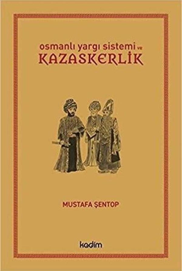 Osmanlı Yargı Sistemi ve Kazaskerlik - Kadim - Image 1