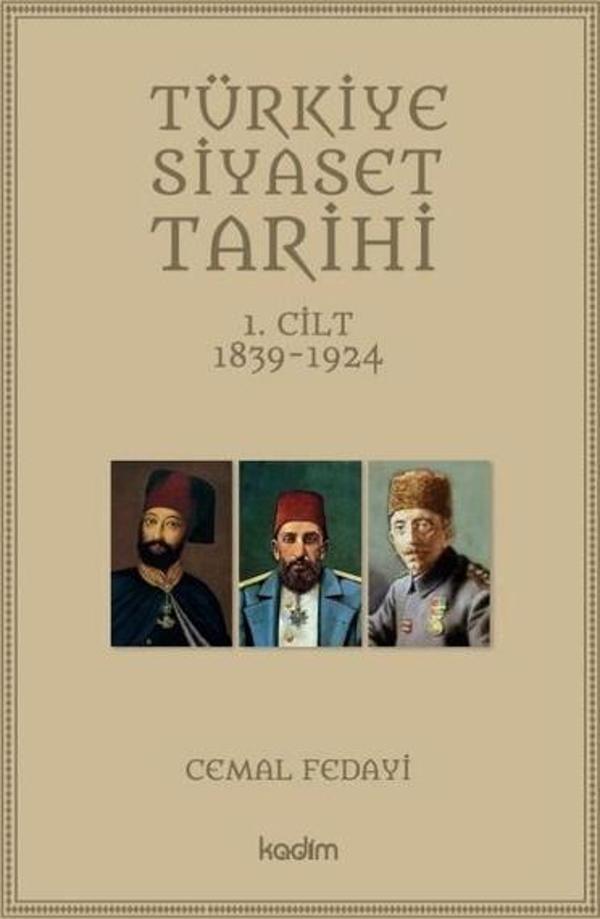 Türkiye Siyaset Tarihi 1.Cilt 1839 - 1924 - Kadim - Image 1