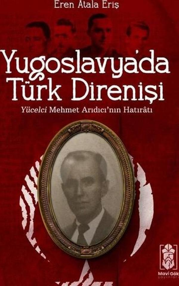 Yugoslavya'da Türk Direnişi - Yücelci Mehmet Arıdıcı'nın Hatıratı - Mavi Gök Yayınları - Image 1