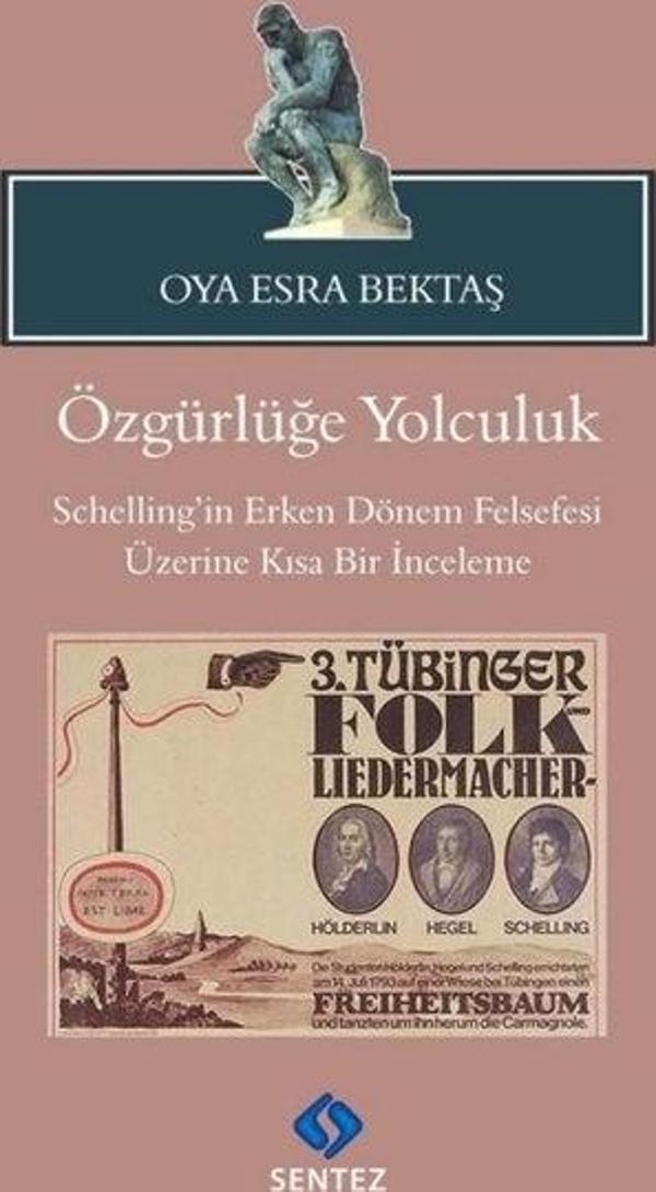 Özgürlüğe Yolculuk-Schelling'in Erken Dönem Felsefesi Üzerine Kısa Bir İnceleme - Sentez Yayıncılık - Image 1