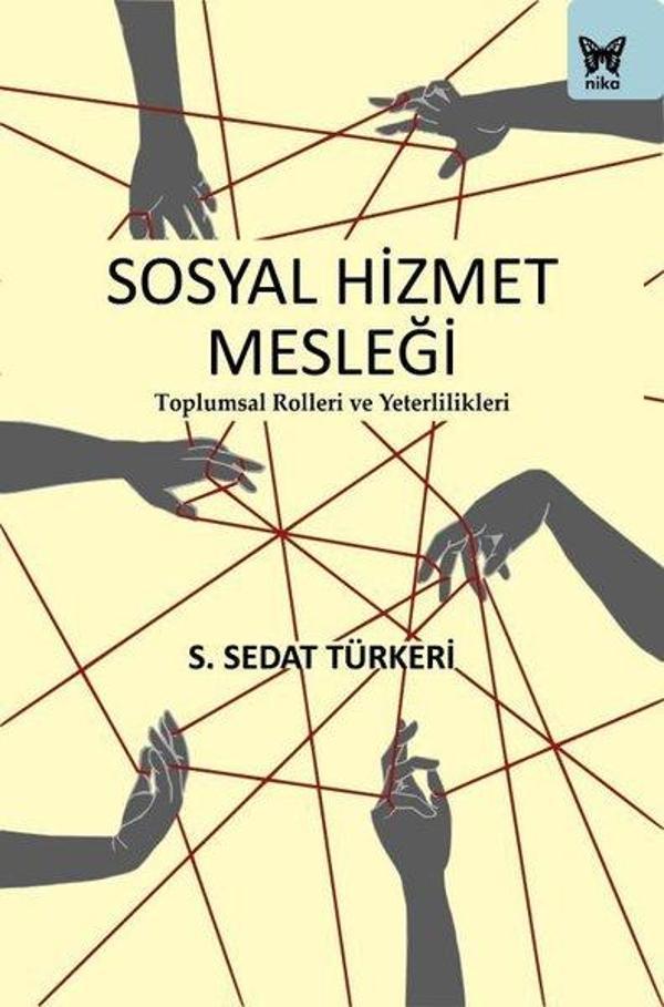 Sosyal Hizmet Mesleği: Toplumsal Rolleri ve Yeterlilikleri - Nika Yayınevi - Image 1