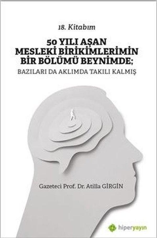 50 Yılı Aşan Mesleki Birikimlerimin Bir Bölümü Beynimde; Bazıları da Aklımda Takılı Kalmış-18.Kitabı - Hiperlink - Image 1