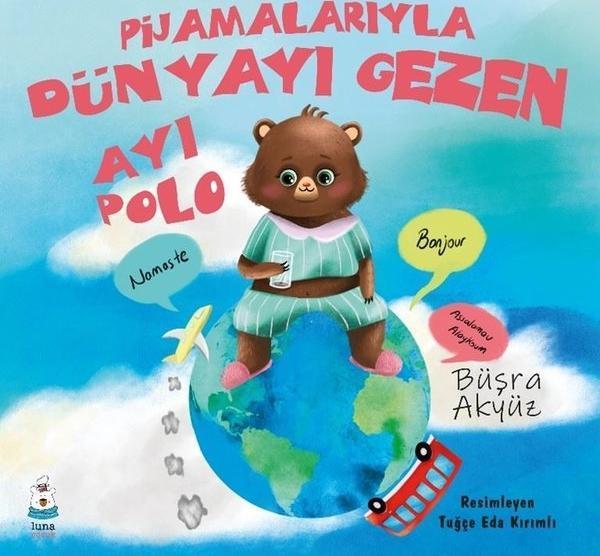 Pijamalarıyla Dünyayı Gezen Ayı Polo - Luna Yayınları - Image 1