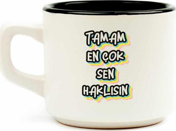 Tamam En Çok Haklısın Beyaz Venüs Kupa - Hediye Seramik Kupa - Image 1