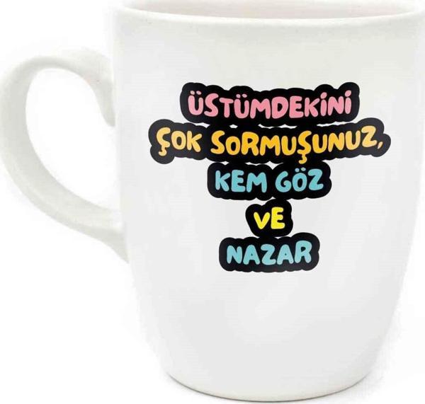 Üstümdekini Çok Sormuşsunuz, Kem Göz Ve Nazar Krem Oval Kupa - Hediye Seramik Kupa - Image 1