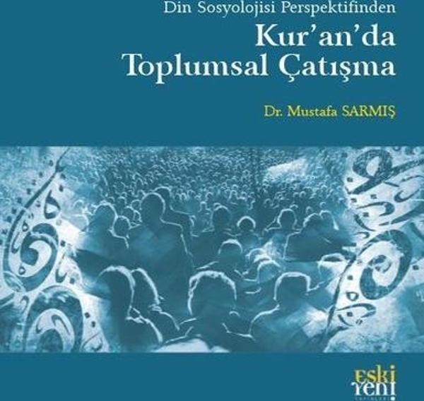 Kur'an'da Toplumsal Çatışma - Din Sosyolojisi Perspektifinden - Eskiyeni Yayınları - Image 1