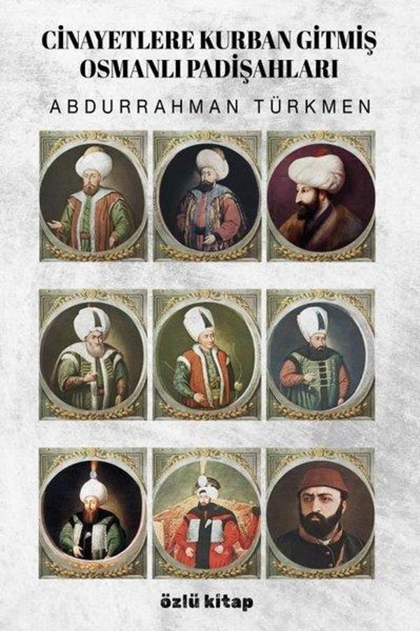 Cinayetlere Kurban Gitmiş Osmanlı Padişahları - Özlü Kitap - Image 1