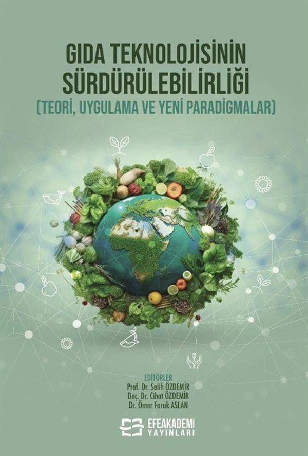 Gıda Teknolojisinin Sürdürülebilirliği (Teori, Uygulama ve Yeni Paradigmalar) - Efe Akademi Yayınları - Image 1