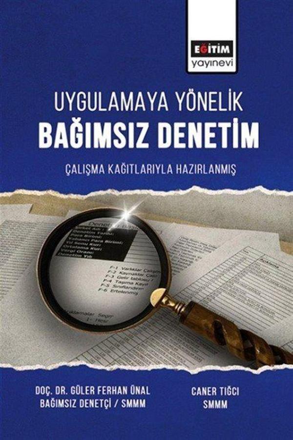 Uygulamaya Yönelik Bağımsız Denetim - Çalışma Çalışma Kağıtlarıyla Hazırlanmış - Eğitim Yayınevi - Image 1