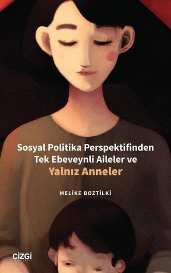 Sosyal Politika Perspektifinden Tek Ebeveynli Aileler ve Yalnız Anneler - Çizgi Kitabevi - Image 1
