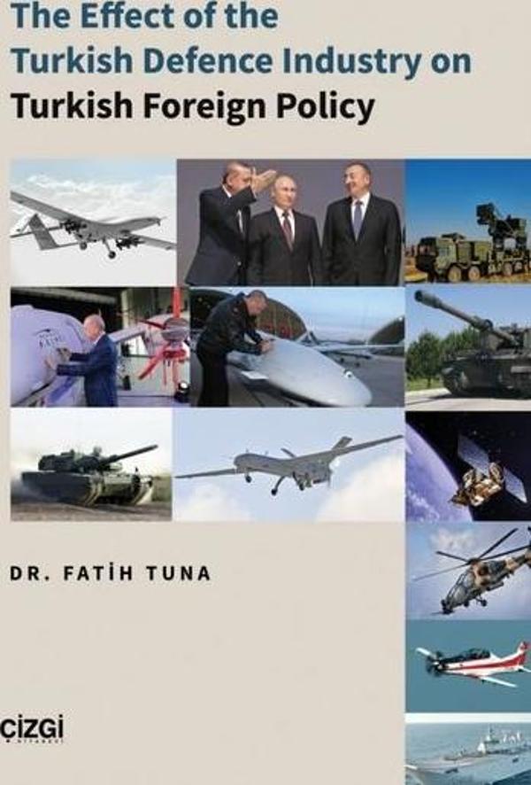 The Effect of the Turkish Defence Industry on Turkish Foreign Policy - Çizgi Kitabevi - Image 1