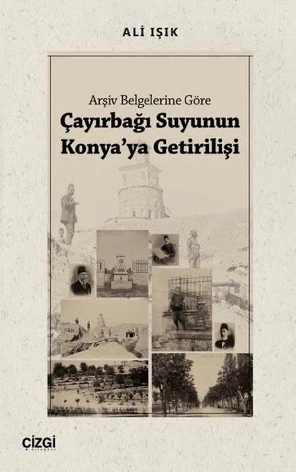 Çayırbağı Suyunun Konya'ya Getirilişi - Arşiv Belgelerine Göre - Çizgi Kitabevi - Image 1